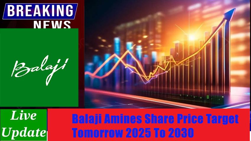 Balaji Amines Share Price Target Tomorrow 2025 To 2030