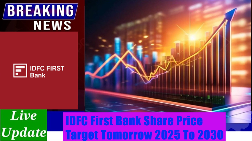 IDFC First Bank Share Price Target Tomorrow 2025 To 2030